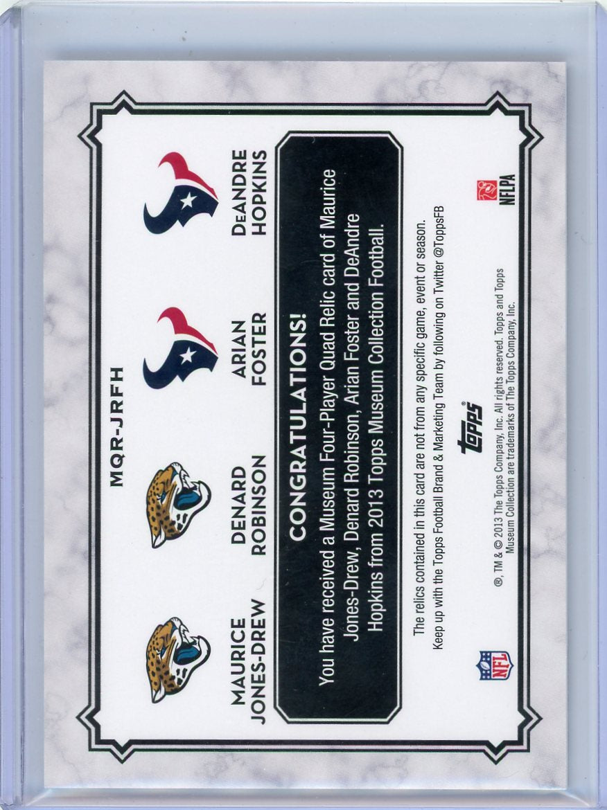 DeAndre Hopkins / Arian Foster / Maurice Jones Drew / Denard Robinson 2013 Topps Museum Quad Relic #'d 22/50