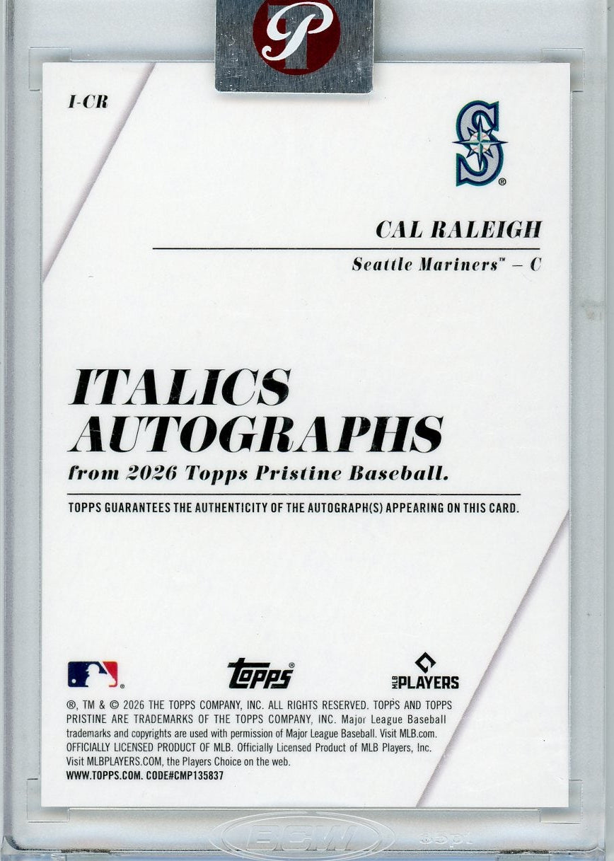Cal Raleigh 2026 Topps Pristine Italics Autographs #'d /50 #1-CB