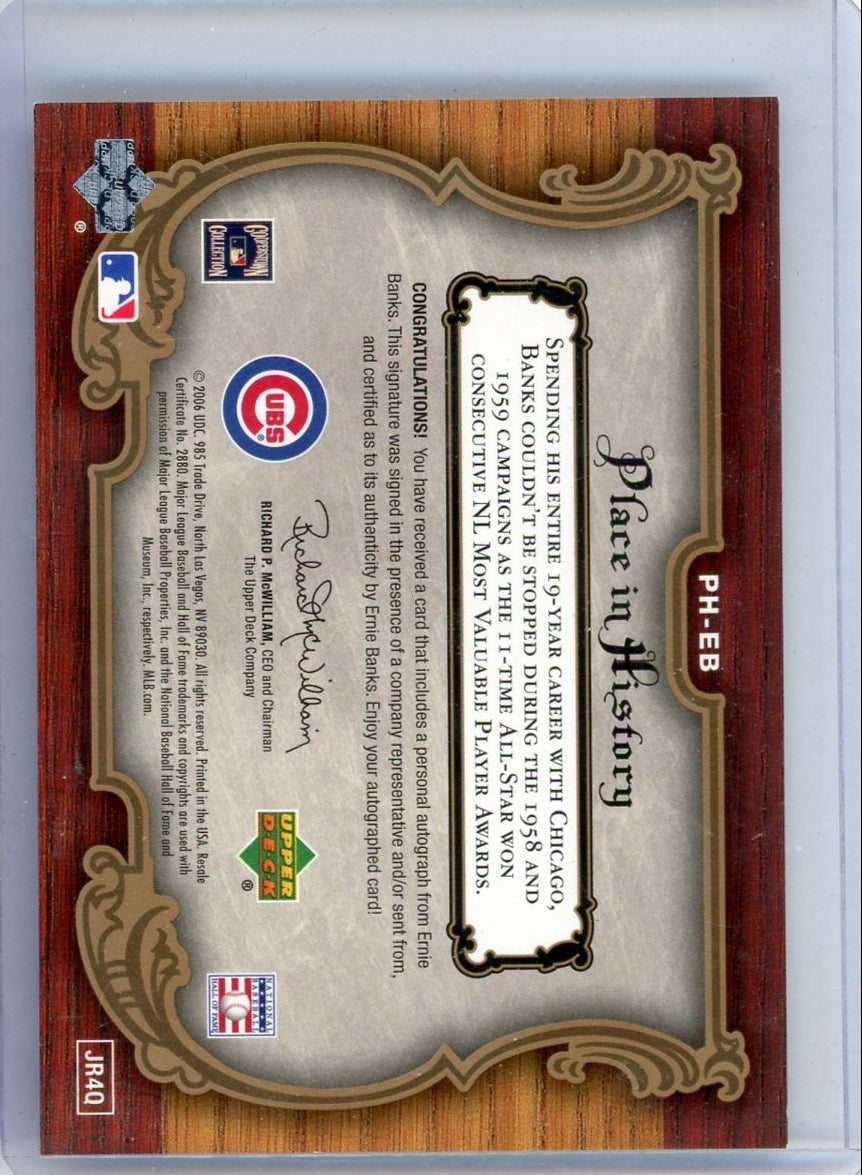 Ernie Banks 2006 Upper Place In History Signatures #'d 12/25